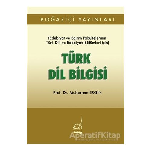 Türk Dil Bilgisi - Muharrem Ergin - Boğaziçi Yayınları