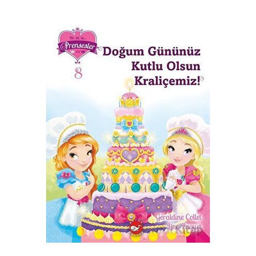 Bir, iki, üç… Prensesler - 8 Doğum Gününüz Kutlu Olsun Kraliçemiz!