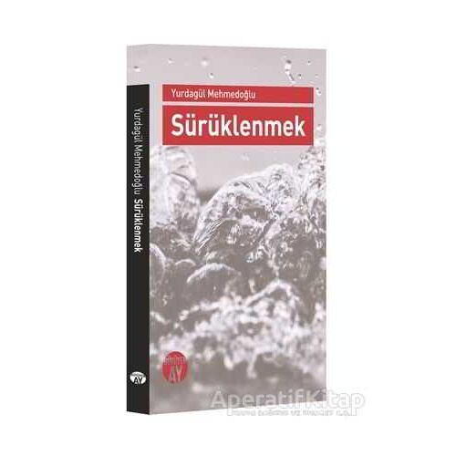 Sürüklenmek - Yurdagül Mehmedoğlu - Büyüyen Ay Yayınları