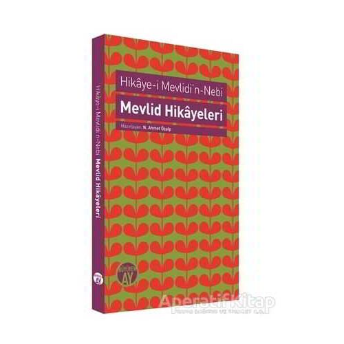 Hikaye-i Mevlidi’n-Nebi / Mevlid Hikayeleri - N. Ahmet Özalp - Büyüyen Ay Yayınları