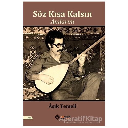 Söz Kısa Kalsın - Anılarım - Aşık Temeli - Aryen Yayınları