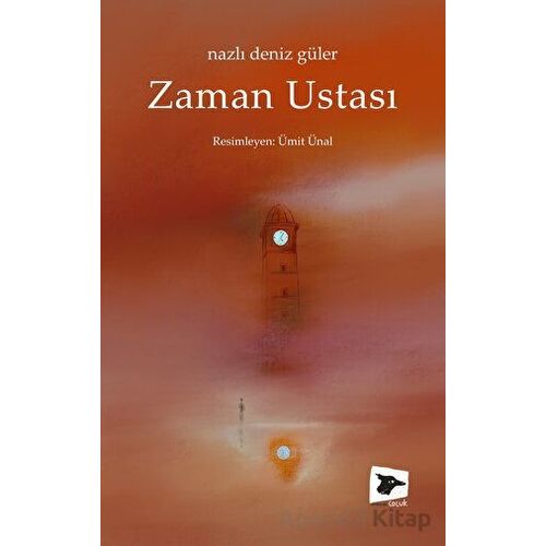 Zaman Ustası - Nazlı Deniz Güler - Alakarga Sanat Yayınları