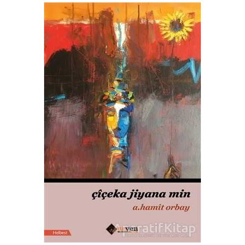 Çiçeka Jiyana Min - A.Hamit Orbay - Aryen Yayınları