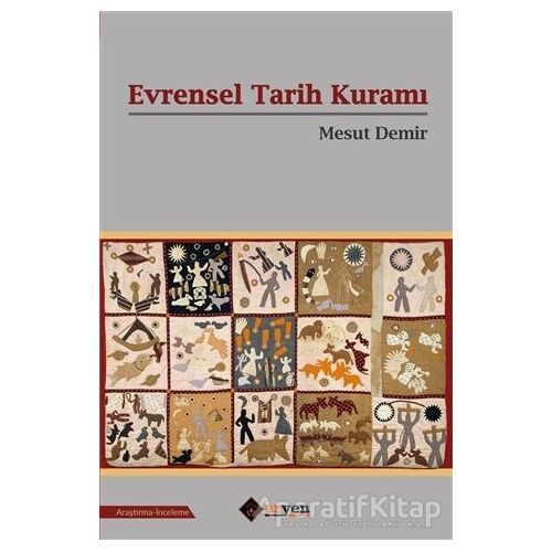 Evrensel Tarih Kuramı - Mesut Demir - Aryen Yayınları