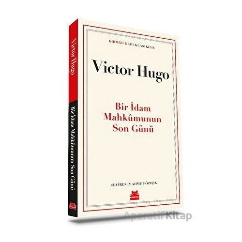 Bir İdam Mahkumunun Son Günü - Victor Hugo - Kırmızı Kedi Yayınevi