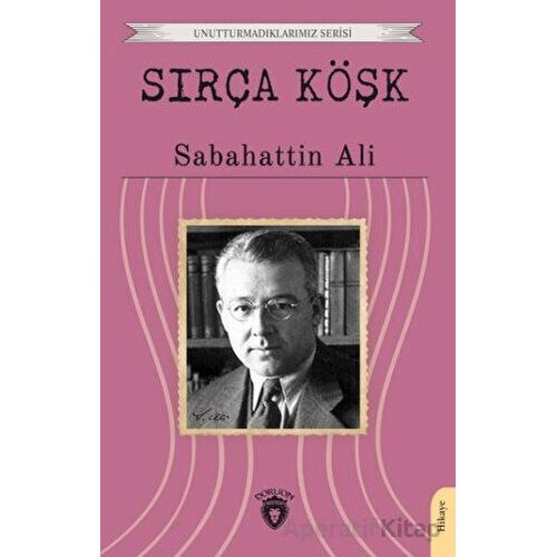 Sırça Köşk - Sabahattin Ali - Dorlion Yayınları