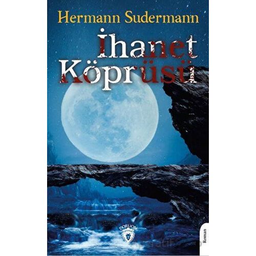 İhanet Köprüsü - Hermann Sudermann - Dorlion Yayınları