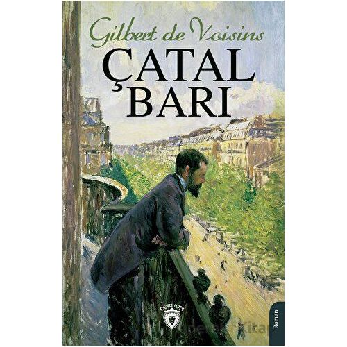 Çatal Barı - Gilbert de Voisins - Dorlion Yayınları