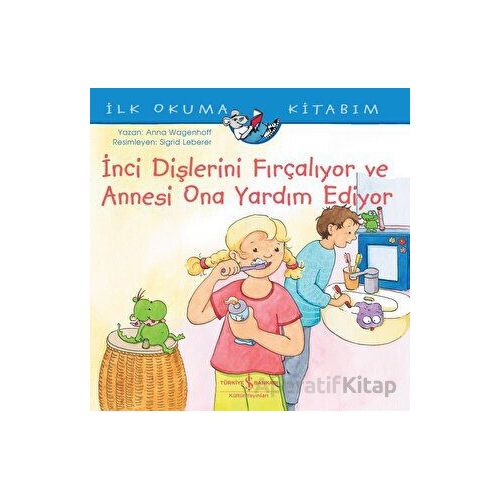 İnci Dişlerini Fırçalıyor ve Annesi Ona Yardım Ediyor - İlk Okuma Kitabım