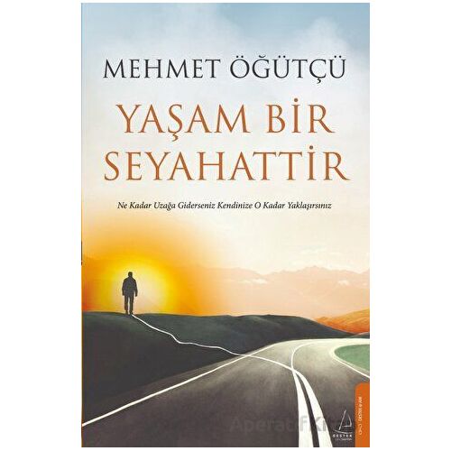 Yaşam Bir Seyahattir - Mehmet Öğütçü - Destek Yayınları