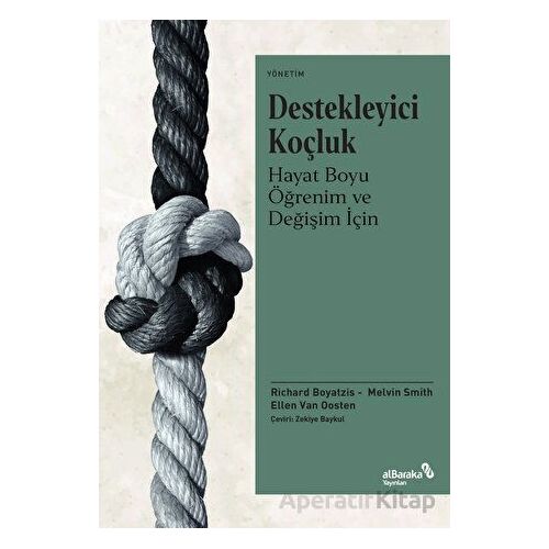 Destekleyici Koçluk - Hayat Boyu Öğrenim ve Değişim İçin - Richard Boyatzis - Albaraka Yayınları