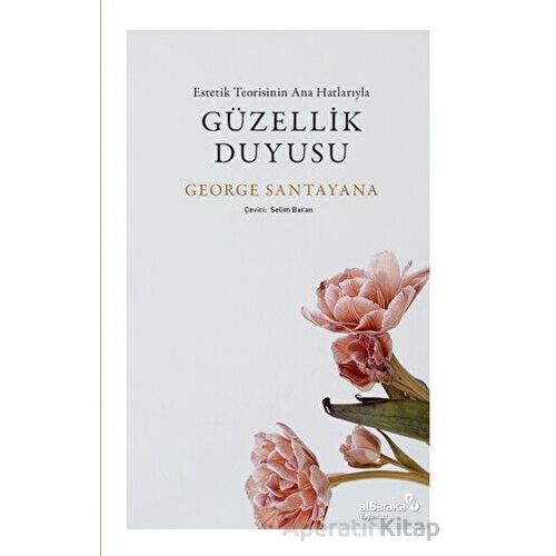 Güzellik Duyusu - George Santayana - Albaraka Yayınları