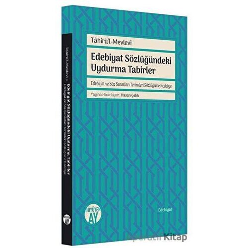 Edebiyat Sözlüğündeki Uydurma Tabirler - Tahirül-Mevlevi - Büyüyen Ay Yayınları
