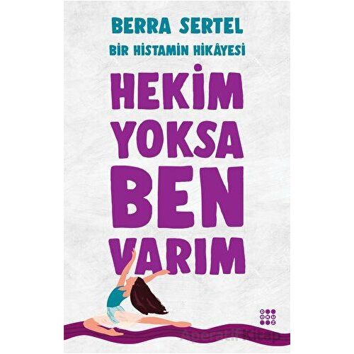 Hekim Yoksa Ben Varım - Berra Sertel - Dokuz Yayınları