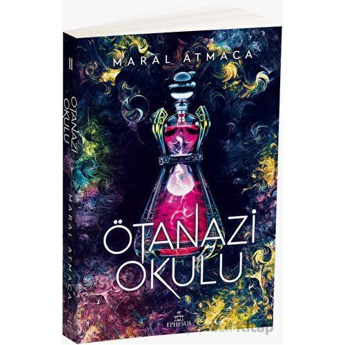 Ötanazi Okulu 2 - Maral Atmaca - Ephesus Yayınları