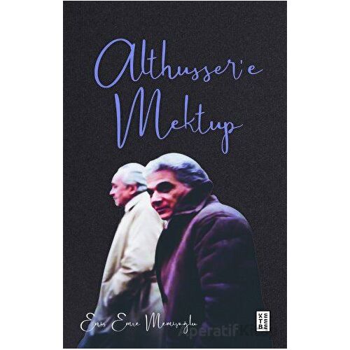 Althussere Mektup - Enis Emre Memişoğlu - Ketebe Yayınları