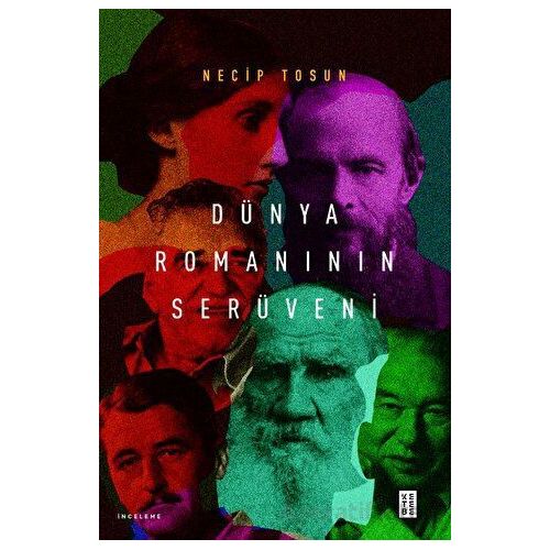Dünya Romanının Serüveni - Necip Tosun - Ketebe Yayınları