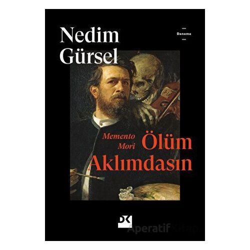 Ölüm Aklımdasın - Nedim Gürsel - Doğan Kitap