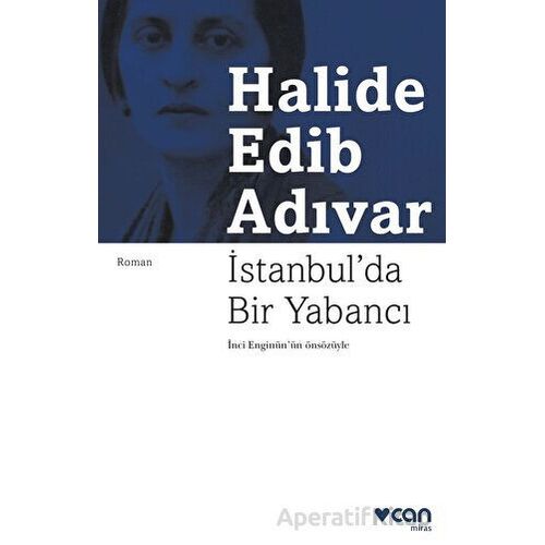 İstanbulda Bir Yabancı - Halide Edib Adıvar - Can Yayınları
