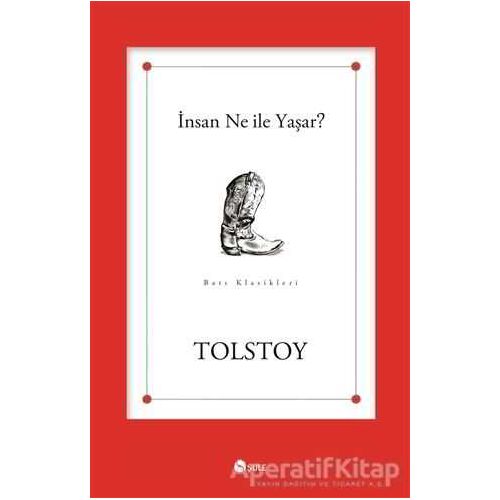 İnsan Ne ile Yaşar? - Lev Nikolayeviç Tolstoy - Şule Yayınları