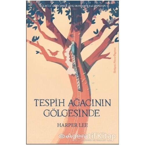 Tespih Ağacının Gölgesinde - Harper Lee - Epsilon Yayınevi