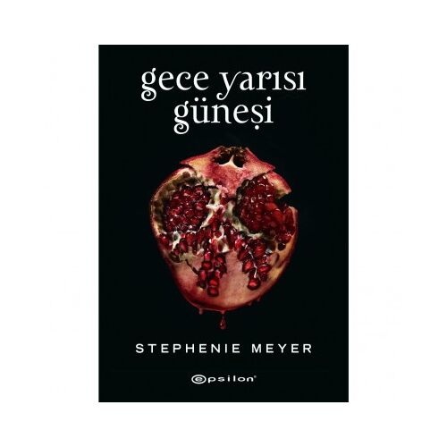 Gece Yarısı Güneşi - Stephenie Meyer - Epsilon Yayınevi