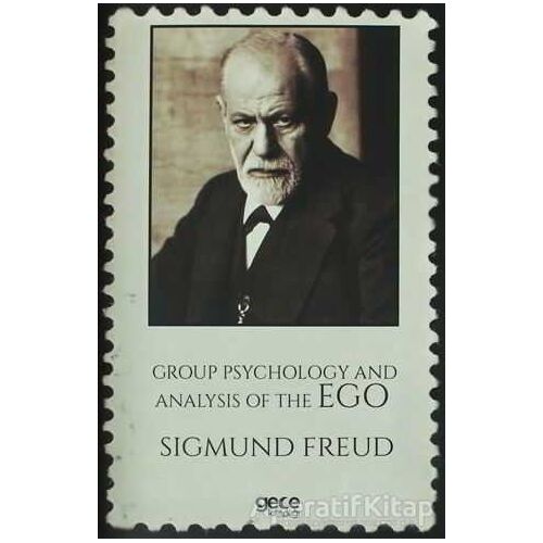 Group Psychology And Analysis Of The Ego - Sigmund Freud - Gece Kitaplığı
