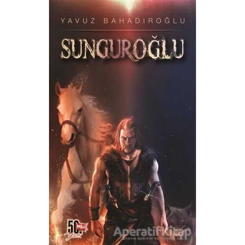 Sunguroğlu - Yavuz Bahadıroğlu - Nesil Yayınları