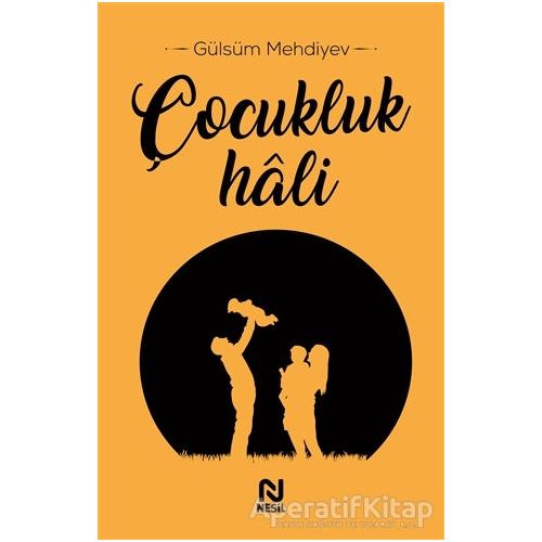 Çocukluk Hali - Gülsüm Mehdiyev - Nesil Yayınları