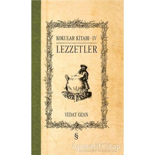 Lezzetler - Kokular Kitabı 4 - Vedat Ozan - Everest Yayınları