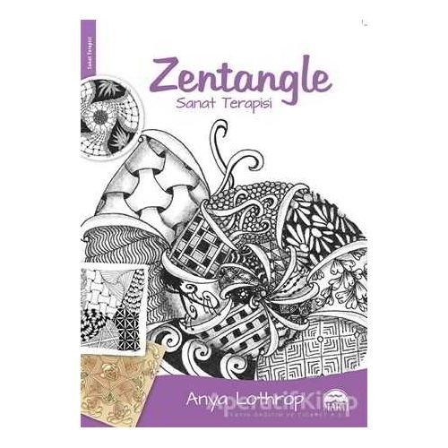 Zentangle - Sanat Terapisi - Anya Lothrop - Martı Yayınları