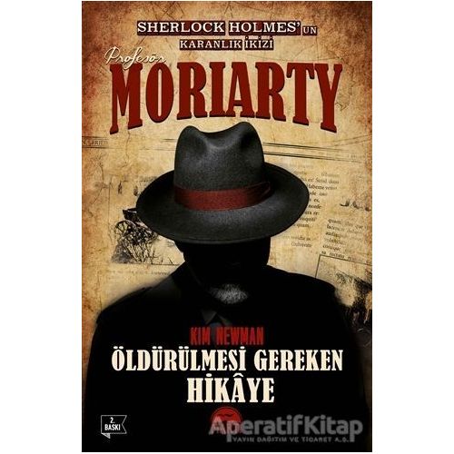 Profesör Moriarty 2 - Öldürülmesi Gereken Hikaye - Kim Newman - Martı Yayınları