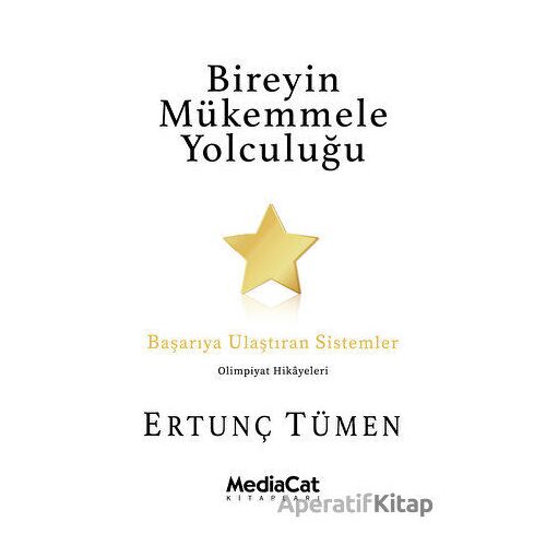 Bireyin Mükemmele Yolculuğu - Ertunç Tümen - MediaCat Kitapları