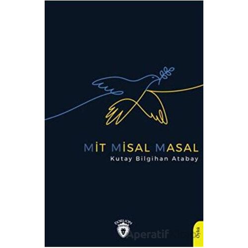 Mit Misal Masal - Kutay Bilgihan Atabay - Dorlion Yayınları