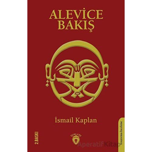 Alevice Bakış - İsmail Kaplan - Dorlion Yayınları