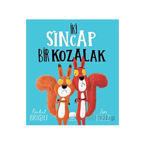 İki Sincap Bir Kozalak - Rachel Bright - Uçan Fil Yayınları