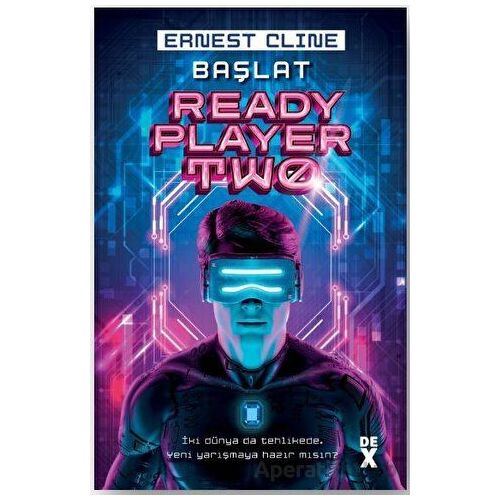 Başlat - Ready Player Two - Ernest Cline - Dex Yayınevi