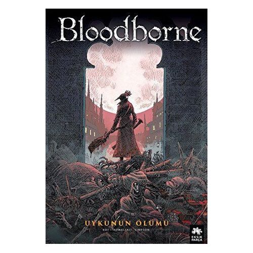 Bloodborne 1: Uykunun Ölümü - Ales Kot - Eksik Parça Yayınları