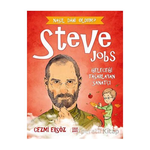 Steve Jobs - Geleceği Tasarlayan Sanatçı - Cezmi Ersöz - Dokuz Çocuk