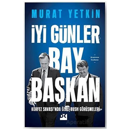 İyi Günler Bay Başkan - Murat Yetkin - Doğan Kitap