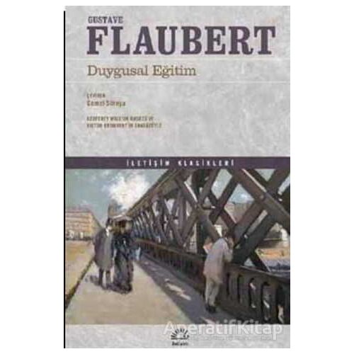 Duygusal Eğitim - Gustave Flaubert - İletişim Yayınevi