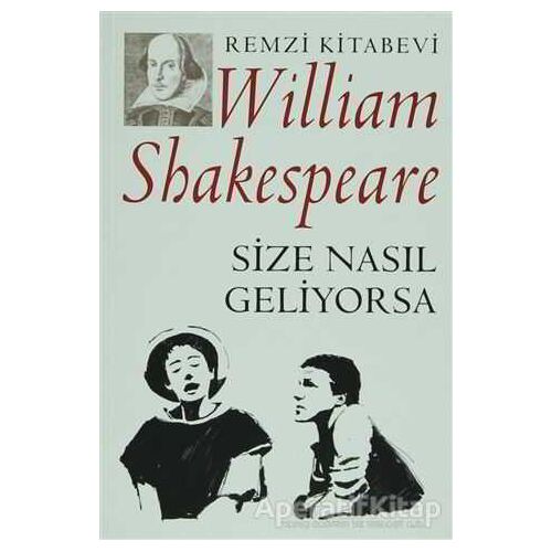 Size Nasıl Geliyorsa - William Shakespeare - Remzi Kitabevi