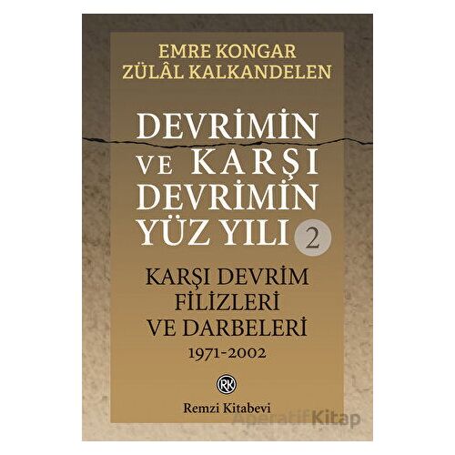 Devrimin ve Karşı Devrimin Yüz Yılı - 2: Karşı Devrim Filizleri ve Darbeleri 1971-2002
