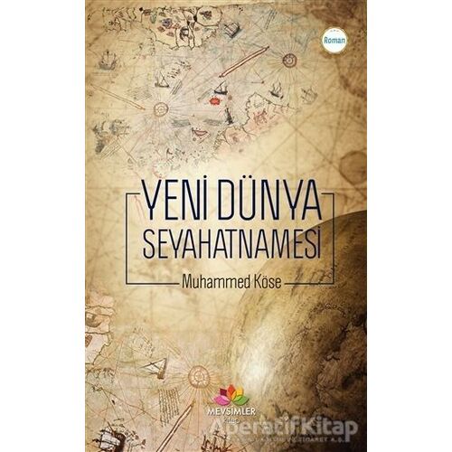 Yeni Dünya Seyahatnamesi - Muhammed Köse - Mevsimler Kitap