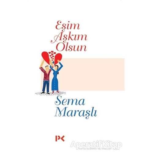 Eşim Aşkım Olsun - Sema Maraşlı - Profil Kitap