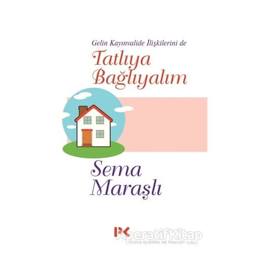 Tatlıya Bağlayalım - Sema Maraşlı - Profil Kitap