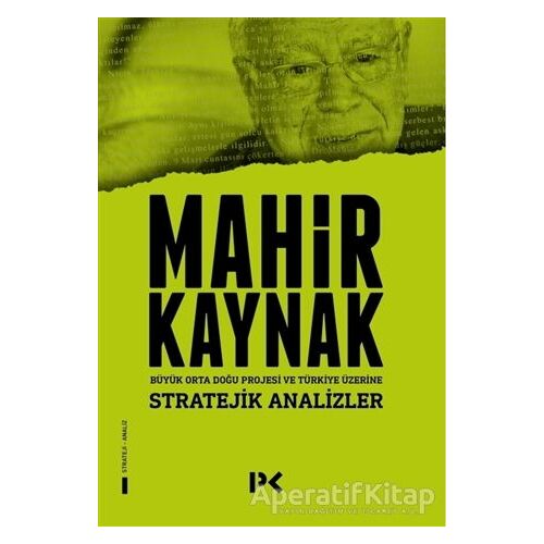 Stratejik Analizler - Büyük Orta Doğu Projesi ve Türkiye Üzerine - Mahir Kaynak - Profil Kitap