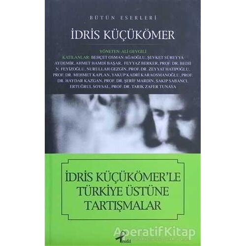 İdris Küçükömer’le Türkiye Üstüne Tartışmalar - İdris Küçükömer - Profil Kitap