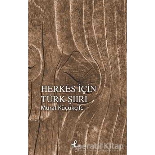 Herkes İçin Türk Şiiri - Murat Küçükçifci - Profil Kitap