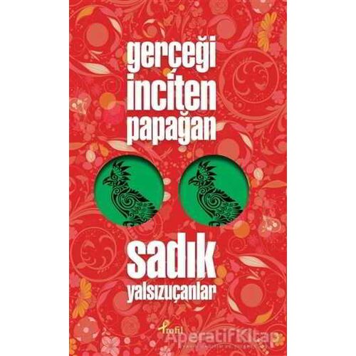 Gerçeği İnciten Papağan - Sadık Yalsızuçanlar - Profil Kitap